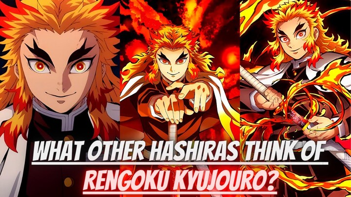 What other HASHIRAS think of Rengoku Kyujouro | Demon Slayer