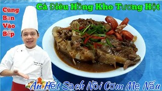 Hướng dẫn món " Cá Điêu Hồng Kho Tương Hột || ngon Hết xẩy - con bà bảy