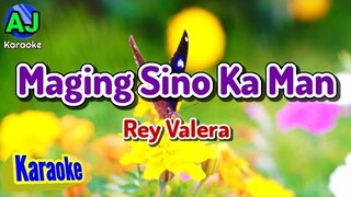 MAGING SINO KA MAN - Rey Valera | KARAOKE HD