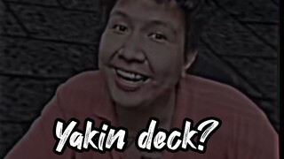 Yakin deck? 😒