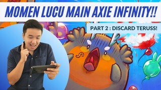 AXIE INFINITY FUNNY MOMENT PART 2! DISCARD AJA TERUS!