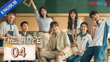 🇨🇳 EP. 4 | The Hope (2023) [Eng Sub]