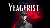 The Last Yeagerist // Floch Forster