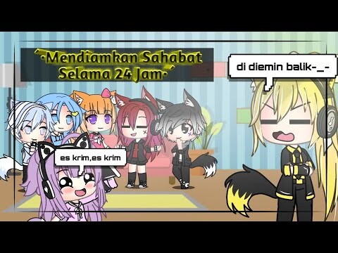 `•Mendiamkan Sahabat Selama 24 Jam•´//Gacha Life INDONESIA//prank
