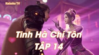 Tinh Hà Chí Tôn Tập 14