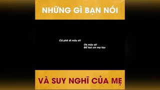Những gì mày nói và mẹ mày nghĩ #videohai