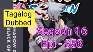 Episode 353 @ Season 16 @Naruto shippuden @ Tagalog dub