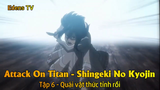 Attack On Titan - Shingeki No Kyojin Tập 6 - Quái vật thức tỉnh rồi
