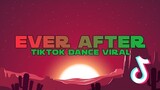 Ever After Tiktok Viral Song 2021| DANCE VIRAL | Bonnie Bailey feat. DJ Adrian | Bomb Remix