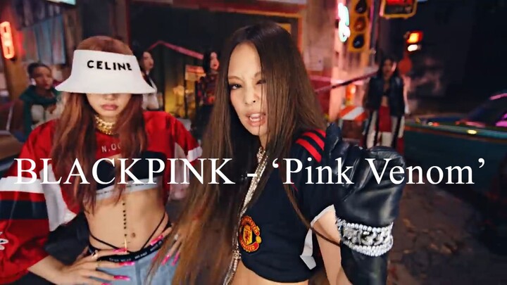 BLACKPINK - ‘Pink Venom’ M_V