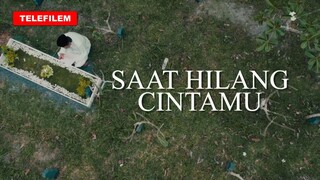 Telefilem Saat Hilang Cintamu (2023)