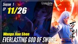 【Wangu Jian Shen】 S1 EP 11 "Roh Pedang" - Everlasting God Of Sword | Sub Indo - 1080P