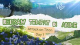 Redraw background atau tempat di Anime Attack on Titan_Day 1