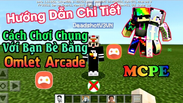 Hướng Dẫn Chi Tiết Cách Chơi Cùng Bạn Bè Trong Minecraft PE Bằng Ứng Dụng Omlet Arcade.