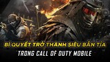 Bí quyết trở thành siêu bắn tỉa trong Call of Duty Mobile VN
