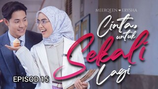 Cinta Untuk Sekali Lagi Episod 15