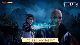 Endless God Realm Episode 75 Sub Indo