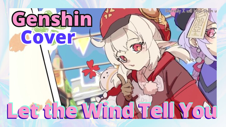 [Genshin  Cover]Let the Wind Tell You