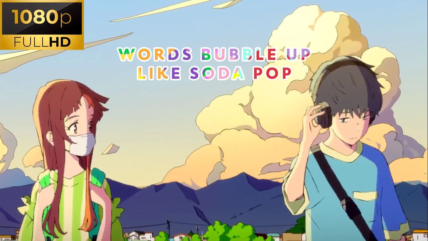 Words Bubble Up Like Soda Pop [SUB INDO] - Bstation