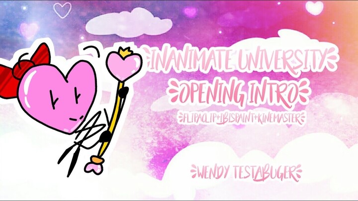 Inanimate University || Opening intro || flipacilp+ibispaint+cutecut