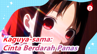 [Kaguya-sama: Love Is War]Pikiran Buruk Apa Yg Kaguya Miliki?Hei~ Cinta Manis&Berdarah Panas_2