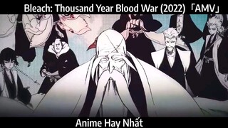 Bleach: Thousand Year Blood War (2022)「AMV」Hay Nhất