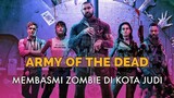 PERANG LAWAN ZOMBIE DEMI UANG $200 JUTA - Review ARMY OF THE DEAD (2021) di Netflix