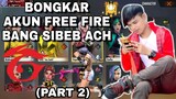 BONGKAR AKU FREE FIRE!! BANG SIBEB ACH #PART 2