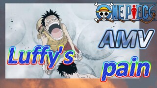 [ONE PIECE]  AMV | Luffy's pain