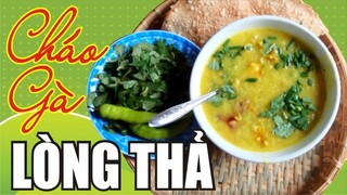 Cháo Gà lòng thả. Món ngon khó cưỡng! | Ẩm thực Việt Nam| Hoàng Lucky