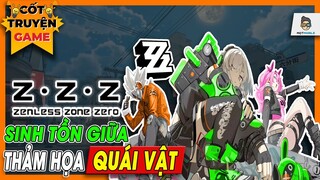 Zenless Zone Zero  | Toàn bộ Cốt Truyện cực cuốn | Mọt Game Mobile