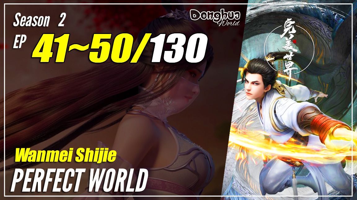 Perfect World Episode 50, Wanmei Shijie