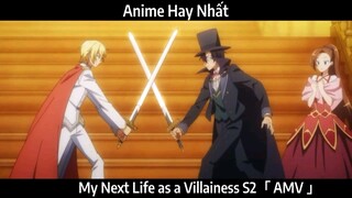 My Next Life as a Villainess S2「 AMV 」Hay Nhất