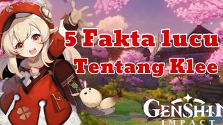 5 fakta lucu tentang klee  •••| | GENSHIN IMPACT | |•••