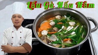 Lẩu Gà Nấu Nấm || hướng dẫn theo phong cách nhà hàng