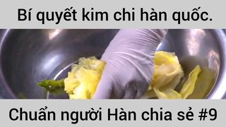 Bí quyết kim chi hàn quốc chuẩn người Hàn chia sẻ #9