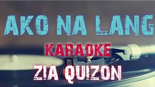 AKO NA LANG - ZIA QUIZON (KARAOKE VERSION)