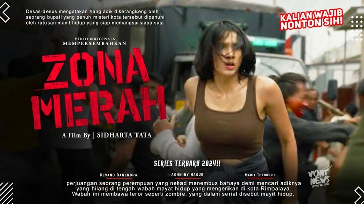 Zona Merah - Aghniny Haque, Devano Danendra, Maria Theodore | Series Terbaru 2024