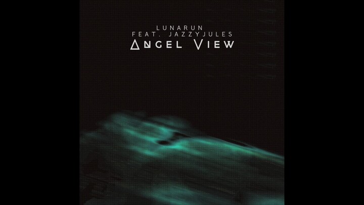 Lunarun - Angel View feat. JAZZYJULES