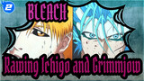 [BLEACH]rawing Ichigo and Grimmjow_2