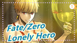 [Fate/Zero/AMV] Lonely Hero - Ying Xiong Mo_1