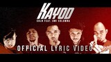 COLN - KAYOD FEAT. AWI COLUMNA (OFFICIAL LYRIC VIDEO)