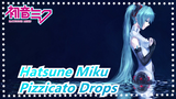 Hatsune Miku|【MMD】Pizzicato Drops-Hatsune Miku in YBB Style(Fixed camera)
