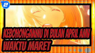 Kebohonganmu di Bulan April AMV
Waktu Maret_2