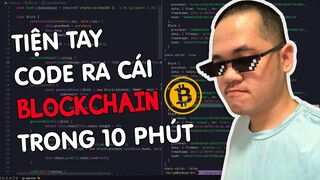 Tự code ra nguyên blockchain (nền tảng của bitcoin) bằng 70 dòng code JavaScript