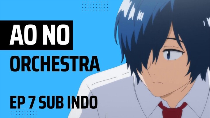 Ao no Orchestra EP 7 Sub Indo
