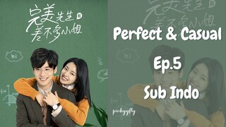 Perfect & Casual Ep.5 Sub Indo | Chinese Drama | Dracin
