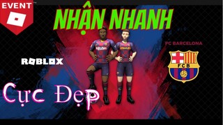 [EVENT] Hướng Dẫn Nhận Ngay 2 Bộ Avatar FC BARCELONA Phiên Bản Giới Hạn Cực Độc Trong Roblox