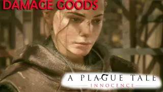The Damaged Goods Part 6 | A Plague Tale : Innocence