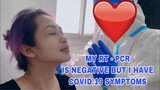MY SWAB TEST IS NEGATIVE BUT I HAVE COVID SYMPTOMS